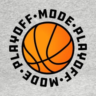 Playoff Mode T-Shirt